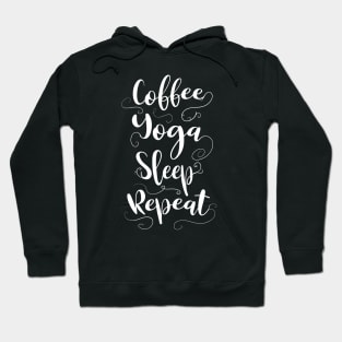 Coffee Yoga Sleep Typography with flourishes Hoodie